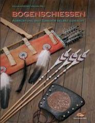 Buch BOGENSCHIESSEN AUSRÜSTUNG UND ZUBEHÖR SELBST GEMACHT Pfeilbau Tuning Lederarbeiten