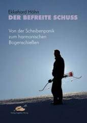 Buch DER BEFREITE SCHUSS von der Scheibenpanik zum harmonischen Schuss