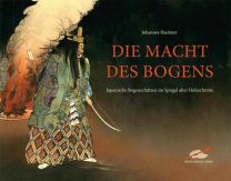 Buch DIE MACHT DES BOGENS Japanische Bogenschützen im Spiegel alter Holzschnitte