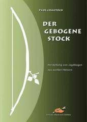 Buch DER GEBOGENE STOCK Holzbogenbau aus weissen Hölzern von Paul Comstock
