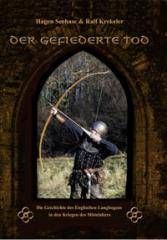 Buch DER GEFIEDERTE TOD Mythos und Faszination des englischen Langbogens