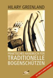 Buch PRAKTISCHES HANDBUCH FÜR TRADITIONELLE BOGENSCHÜTZEN Basisbuch Anfänger
