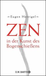 Buch ZEN IN DER KUNST DES BOGENSCHIESSENS von Herrigel Eugen
